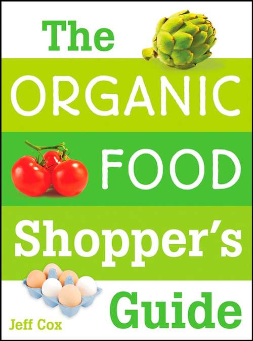 Book cover of The Organic Food Shopper's Guide: What You Need To Know To Select And Cook The Best Food On The Market