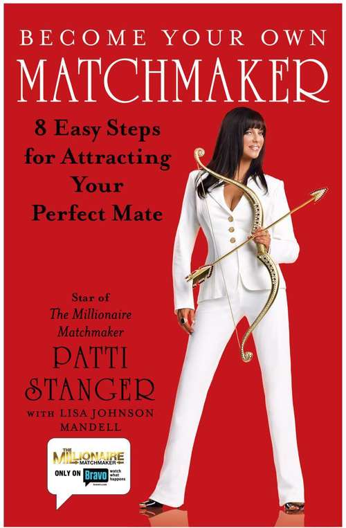 Book cover of Become Your Own Matchmaker: Eight Easy Steps for Attracting Your Perfect Mate