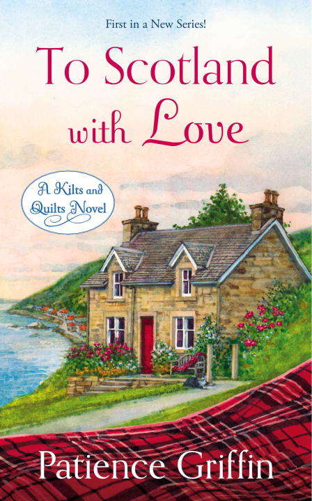 Book cover of To Scotland With Love (Kilts and Quilts #1)