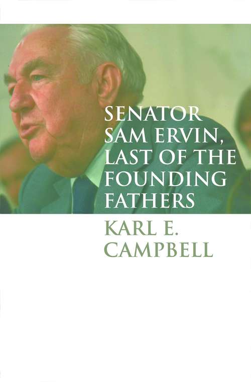 Book cover of Senator Sam Ervin, Last of the Founding Fathers