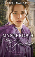 The Mysterious Miss Fairchild (Mills And Boon Historical Ser.)