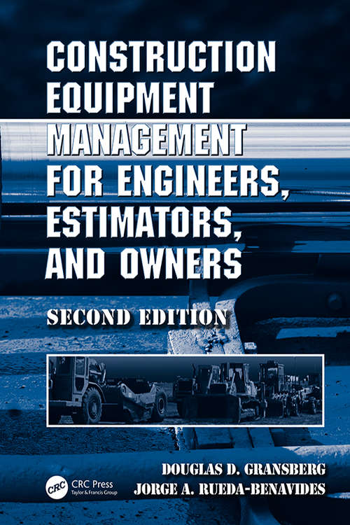Construction Equipment Management for Engineers, Estimators, and Owners, Second Edition
