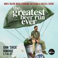 The Greatest Beer Run Ever: A Crazy Adventure in a Crazy War *NOW A MAJOR MOVIE*
