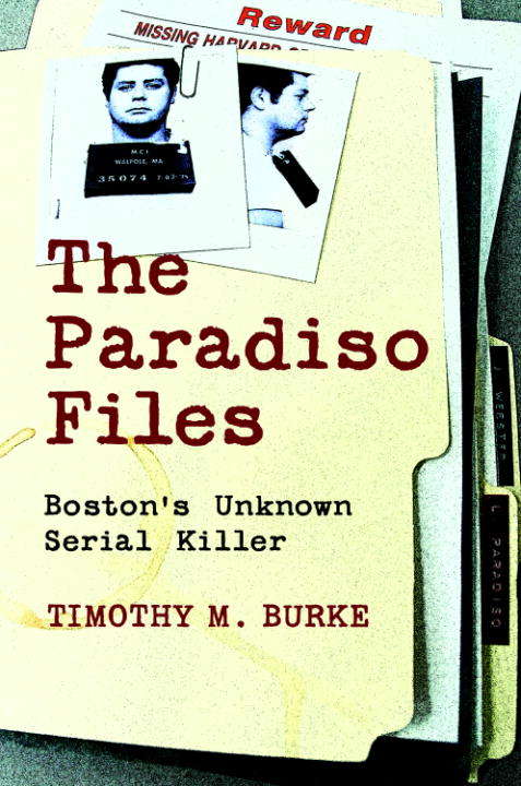 Book cover of The Paradiso Files: Boston's Unknown Serial Killer