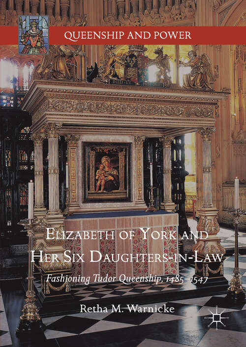 Book cover of Elizabeth of York and Her Six Daughters-in-Law
