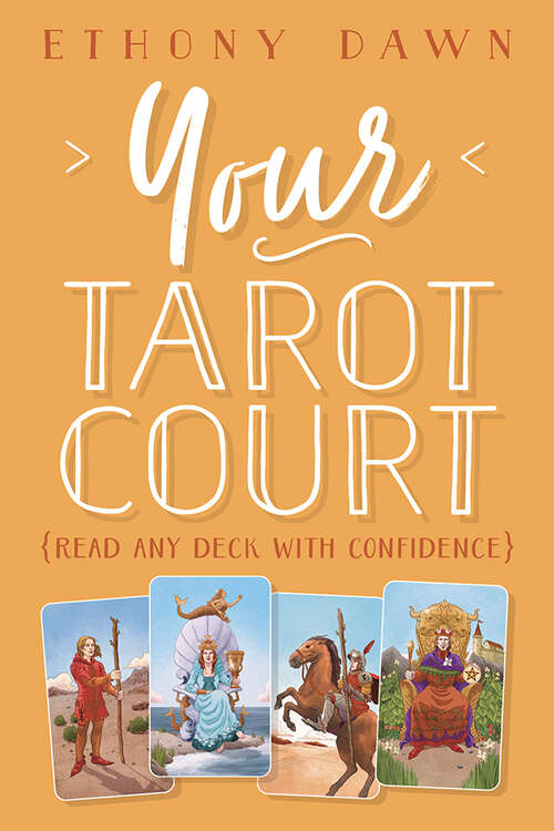 Book cover of Your Tarot Court: Read Any Deck With Confidence