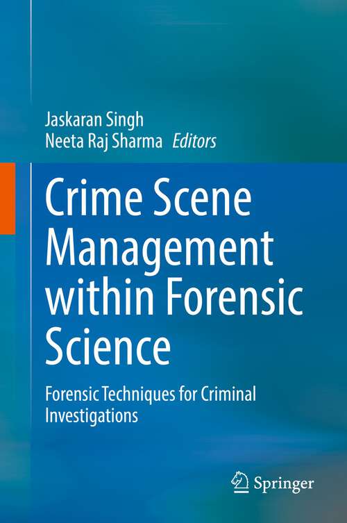 Book cover of Crime Scene Management within Forensic Science: Forensic Techniques for Criminal Investigations (1st ed. 2022)