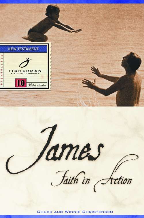 Book cover of James: Faith in Action (Fisherman Bible Studyguide Series)