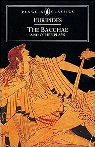 Book cover of The Bacchae and Other Plays: Ion the Women of Troy Helen the Bacchae