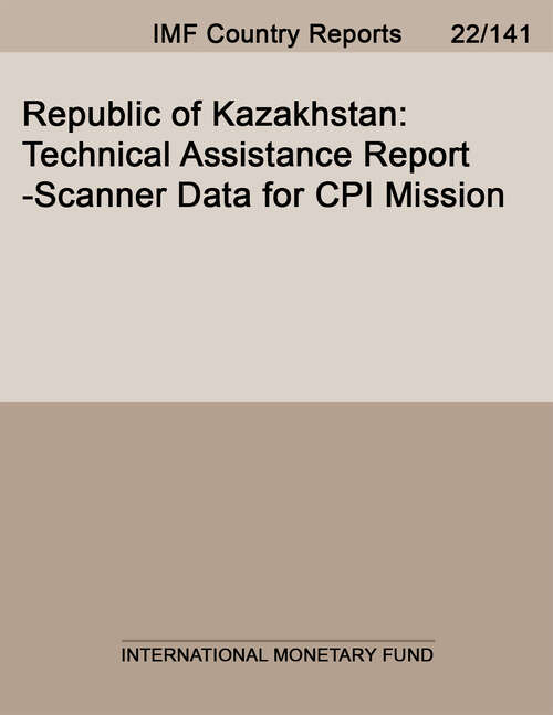 Book cover of Republic of Kazakhstan: Technical Assistance Report-Scanner Data for CPI Mission (Imf Staff Country Reports)