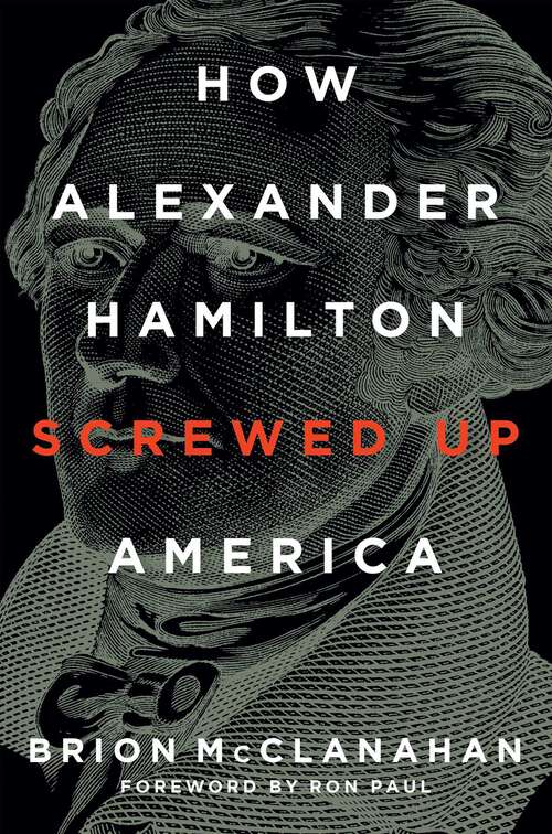Book cover of How Alexander Hamilton Screwed Up America
