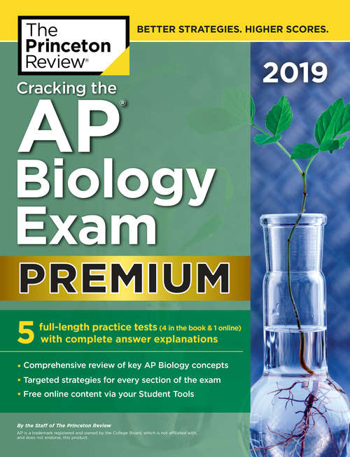 Book cover of Cracking the AP Biology Exam 2019, Premium Edition: 5 Practice Tests + Complete Content Review (College Test Preparation)