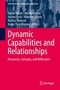 Dynamic Capabilities and Relationships: Discourses, Concepts, and Reflections (Contributions to Management Science)