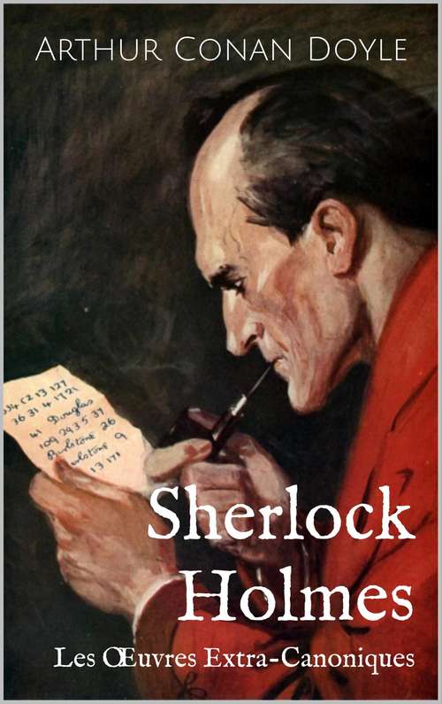 Book cover of Sherlock Holmes : Les Œuvres Extra-Canoniques
