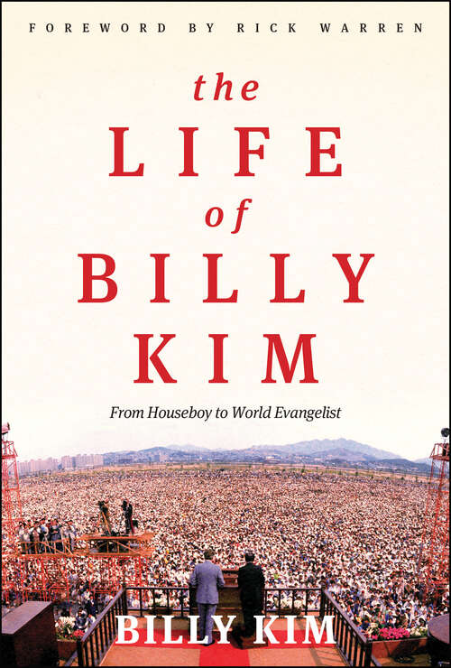 Book cover of The Life of Billy Kim: From Houseboy to World Evangelist