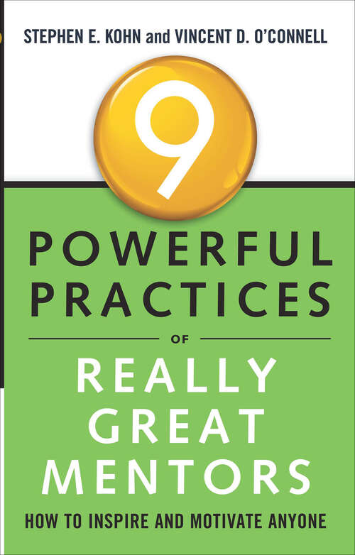 Book cover of 9 Powerful Practices of Really Great Mentors: How to Inspire and Motivate Anyone (9 Powerful Practices)