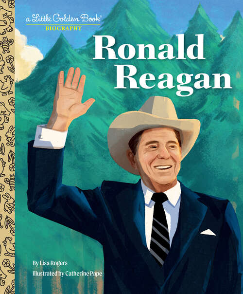 Book cover of Ronald Reagan: A Little Golden Book Biography (Little Golden Book)