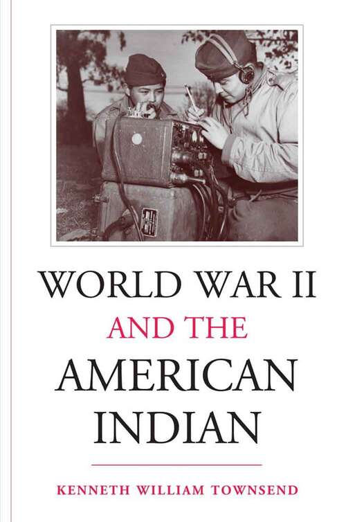 Book cover of World War Ii And The American Indian