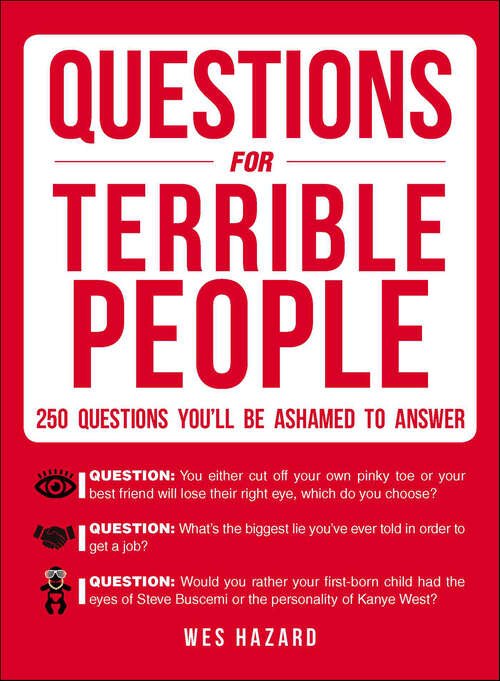 Book cover of Questions for Terrible People: 250 Questions You'll Be Ashamed to Answer