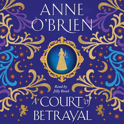 Book cover of A Court of Betrayal: The gripping new historical novel from the Sunday Times bestselling author!