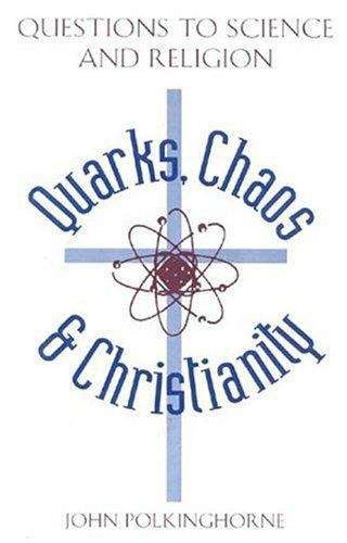 Book cover of Quarks, chaos & Christianity : questions to science and religion