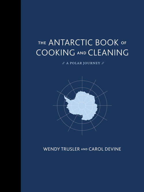 Book cover of The Antarctic Book of Cooking and Cleaning