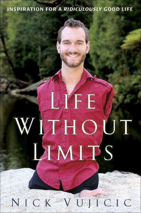 Book cover of Life without Limits: Inspiration for a Ridiculously Good Life