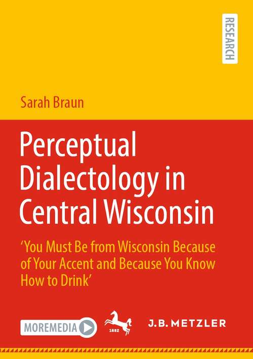 Perceptual Dialectology in Central Wisconsin: ‘You Must Be from Wisconsin Because of Your Accent and Because You Know How to Drink’