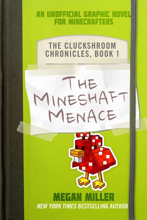 Book cover of The Mineshaft Menace: An Unofficial Graphic Novel for Minecrafters (The Cluckshroom Chronicles #1)