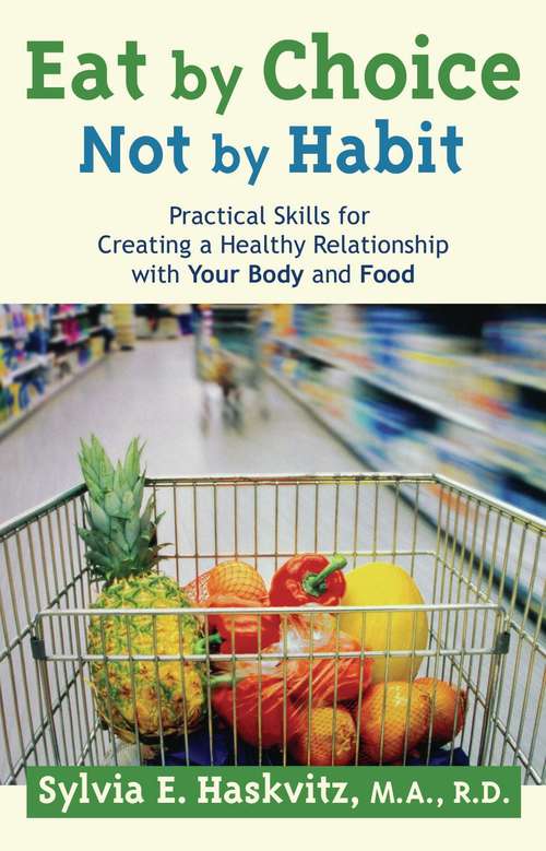 Book cover of Eat by Choice, Not by Habit