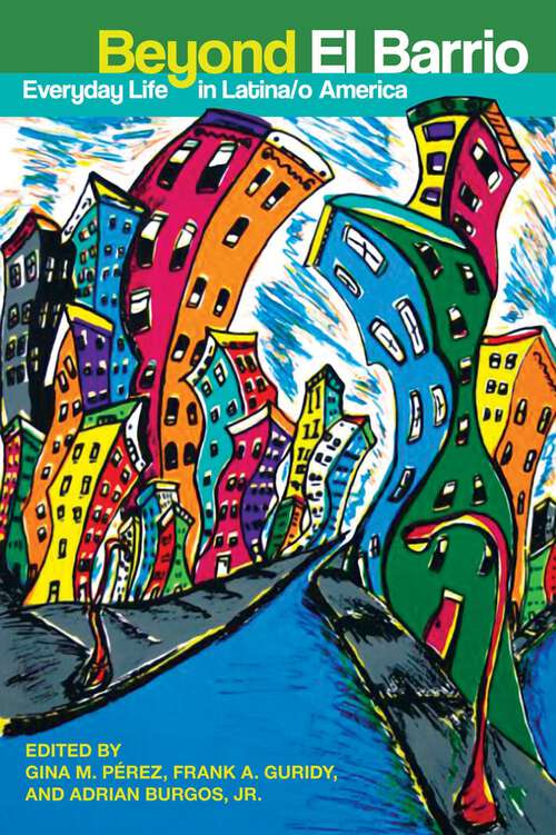 Book cover of Beyond El Barrio: Everyday Life in Latina/o America