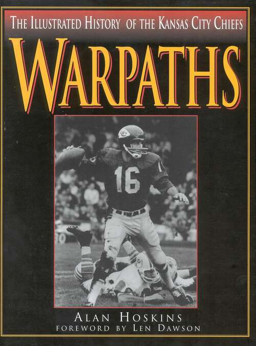 Book cover of Warpaths: The Illustrated History of the Kansas City Chiefs