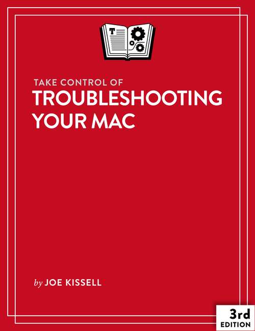 Book cover of Take Control of Troubleshooting Your Mac