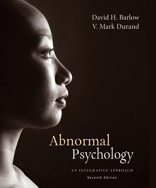 Abnormal Psychology: An Integrative Approach (Seventh Edition)