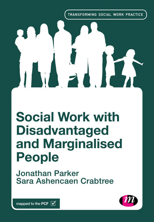 Social Work with Disadvantaged and Marginalised People (Transforming Social Work Practice Series)