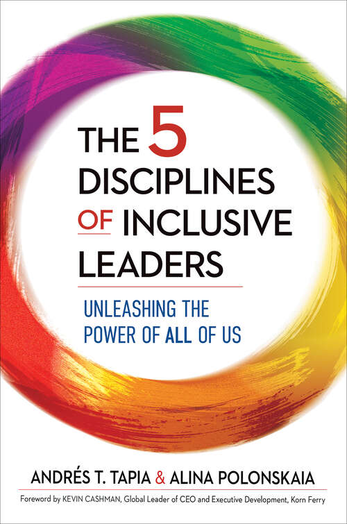 Book cover of The 5 Disciplines of Inclusive Leaders: Unleashing the Power of All of Us