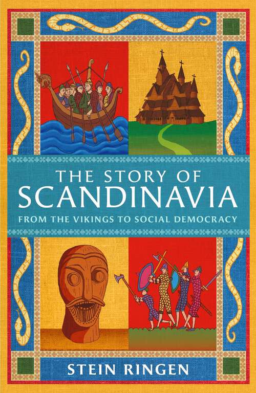 Book cover of The Story of Scandinavia: From the Vikings to Social Democracy
