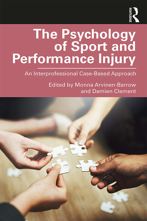Book cover of The Psychology of Sport and Performance Injury: An Interprofessional Case-Based Approach