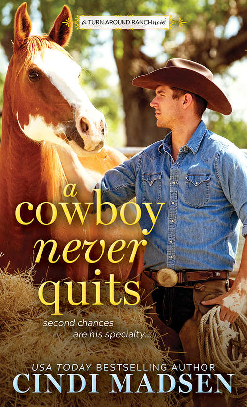 Book cover of A Cowboy Never Quits: A Turn Around Ranch novel (Turn Around Ranch #1)