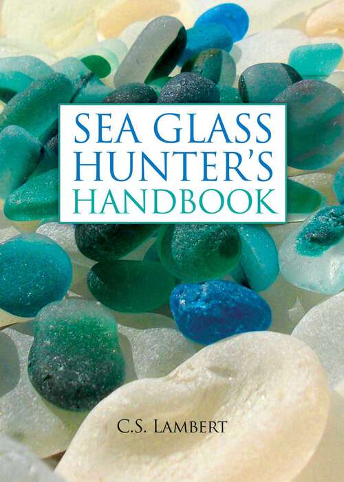 Book cover of The Sea Glass Hunter's Handbook