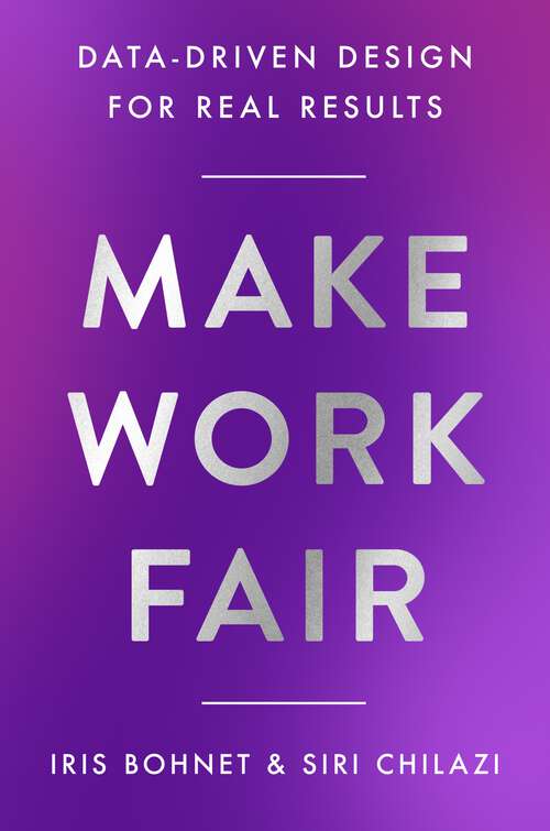 Book cover of Make Work Fair: Data-Driven Design for Real Results