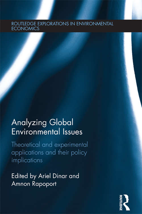 Book cover of Analyzing Global Environmental Issues: Theoretical and Experimental Applications and their Policy Implications (Routledge Explorations in Environmental Economics #39)