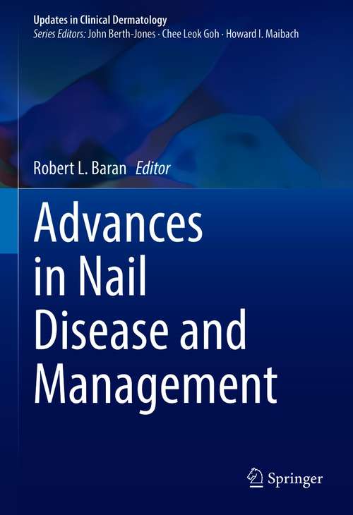 Advances in Nail Disease and Management (Updates in Clinical Dermatology)