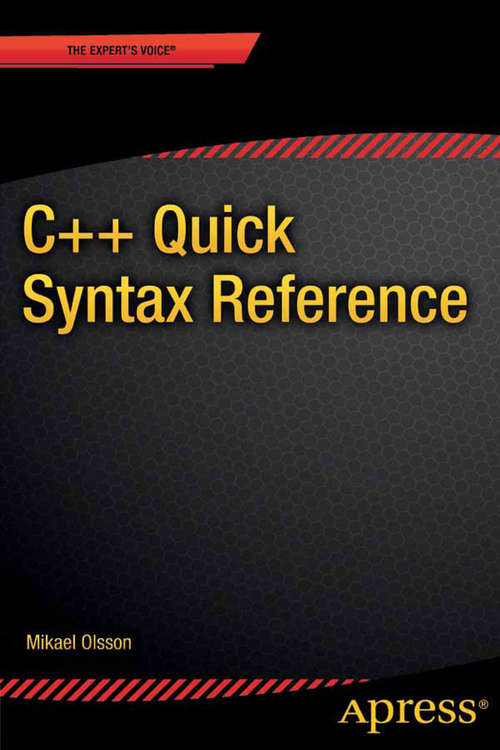 Book cover of C++ Quick Syntax Reference: A Pocket Guide To The Language, Apis And Library
