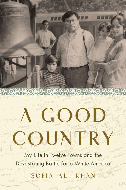 A Good Country: My Life in Twelve Towns and the Devastating Battle for a White America