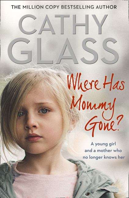 Where Has Mummy Gone?: A young girl and a mother who no longer knows her