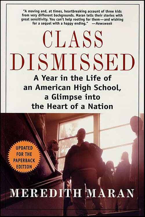 Book cover of Class Dismissed: A Year in the Life of an American High School, a Glimpse into the Heart of a Nation