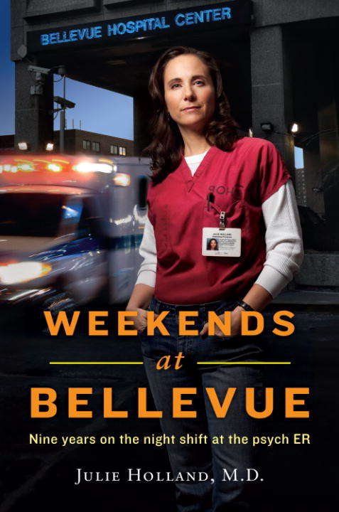 Weekends at Bellevue: Nine Years On The Night Shift At The Psych Er (Playaway Top Adult Picks B Ser.)