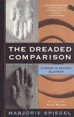 Book cover of The Dreaded Comparison: Human And Animal Slavery