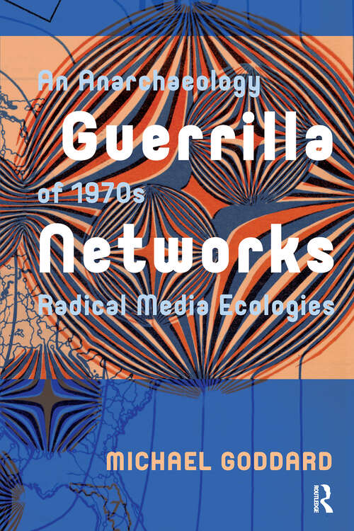 Book cover of Guerrilla Networks: An Anarchaeology of 1970s Radical Media Ecologies (1) (Recursions)